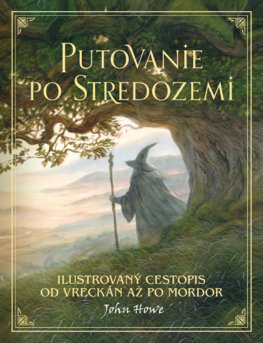 Putovanie po Stredozemi: Ilustrovaný cestopis od Vreckán až po Mordor