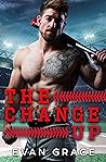 The Change Up by Evan Grace