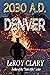 2030 A.D. Denver by LeRoy Clary