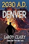2030 A.D. Denver:...