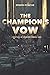 The Champion's Vow: Legends...