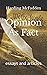 Opinion As Fact: essays and...