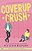 Coverup Crush (Twin River High #1)
