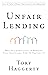 Unfair Lending by Tory Haggerty