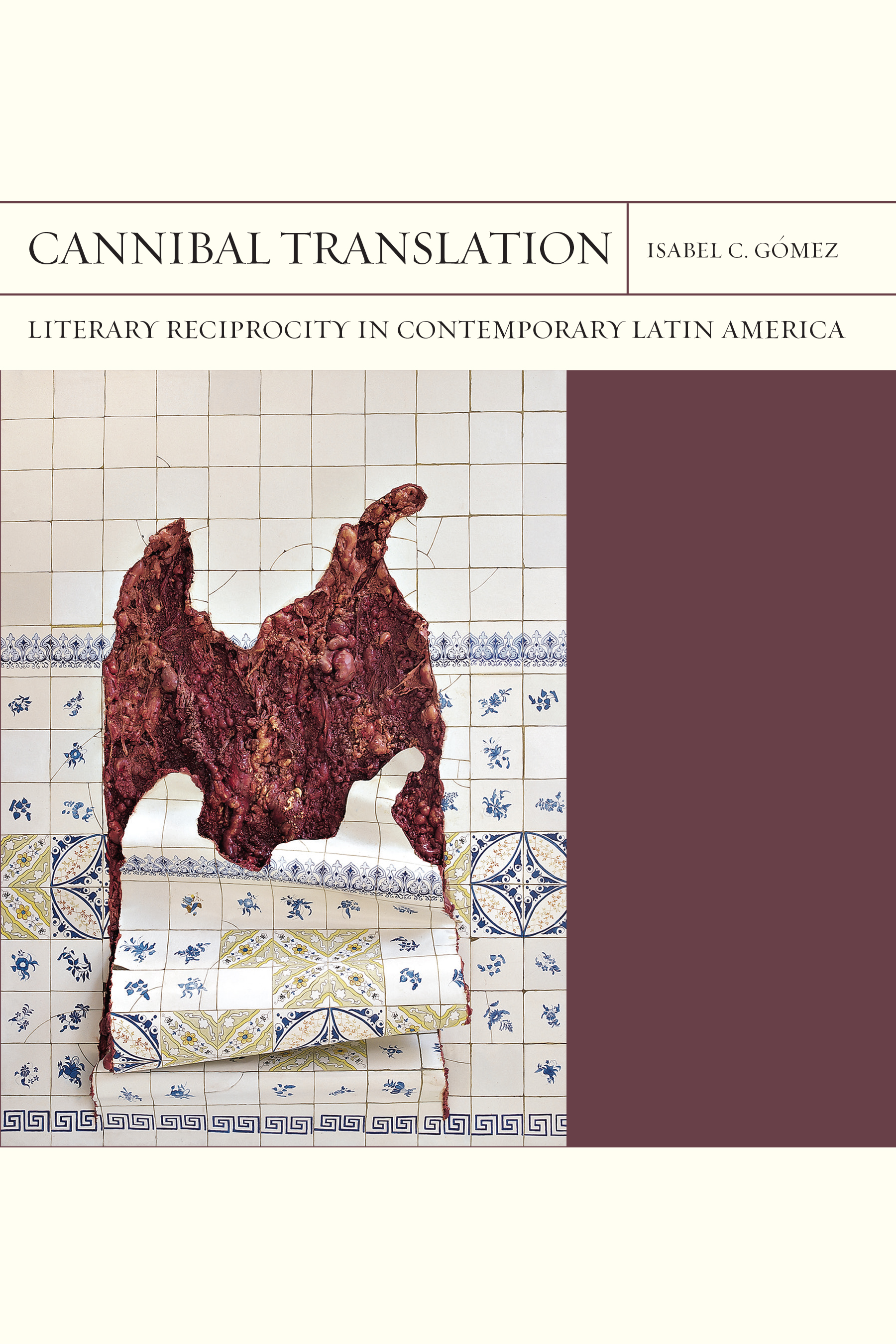 Cannibal Translation: Literary Reciprocity in Contemporary Latin America (Paperback)