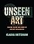 Unseen Art: Making, Vision, and Power in Ancient Mesoamerica