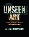 Unseen Art: Making, Vision, and Power in Ancient Mesoamerica