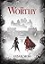 The Worthy by Anna K Moss