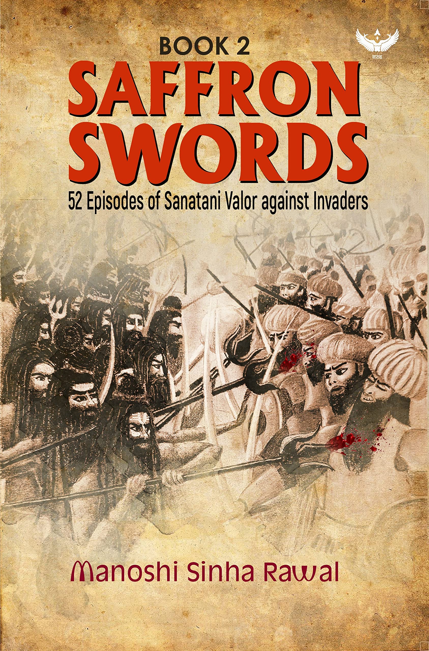 Saffron Swords, Book 2: 52 Episodes of Sanatani Valor Against Invaders (Paperback)