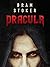 Dracula: Bram Stoker (Horror, Literature) [Annotated]