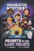 Secrets of the Last Pirate: A Timmi Tobbson Adventure Book for Boys and Girls