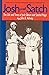 Josh and Satch: The Life and Times of Josh Gibson and Satchel Paige