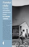 Pamięć ciała. Przemoc seksualna, morderstwo i kara by Alexandria Marzano-Lesnevich