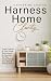 Harness Home Clarity by Catherine Coates