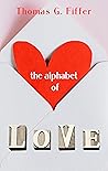 The Alphabet of Love: A Primer for the Language of the Heart The Alphabet of Love: A Primer for the Language of the Heart