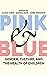 Pink and Blue by Elena C. Conis