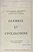 Guerres et civilisations: De la préhistoire à l'ère nucléo-spatiale (Les Sept épées) (French Edition)