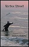 Vortex Street: Travel Poems and Flash Fiction Vortex Street: Travel Poems and Flash Fiction