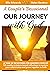 A COUPLES DEVOTIONAL: OUR JOURNEY WITH GOD. A year of devotions for married couples. 52 weekly scripture-based reflections to nurture your relationship and grow together in faith.