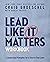 Lead Like It Matters Workbook by Craig Groeschel