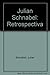 Julian Schnabel: Retrospectiva