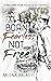 Born Fearless Not Free: A T...