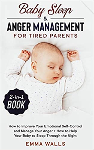 Baby Sleep and Anger Management for Tired Parents 2-in-1 Book