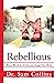 Rebellious: Women Who Broke the Rules and Changed Their World