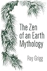 The Zen of an Earth Mythology The Zen of an Earth Mythology