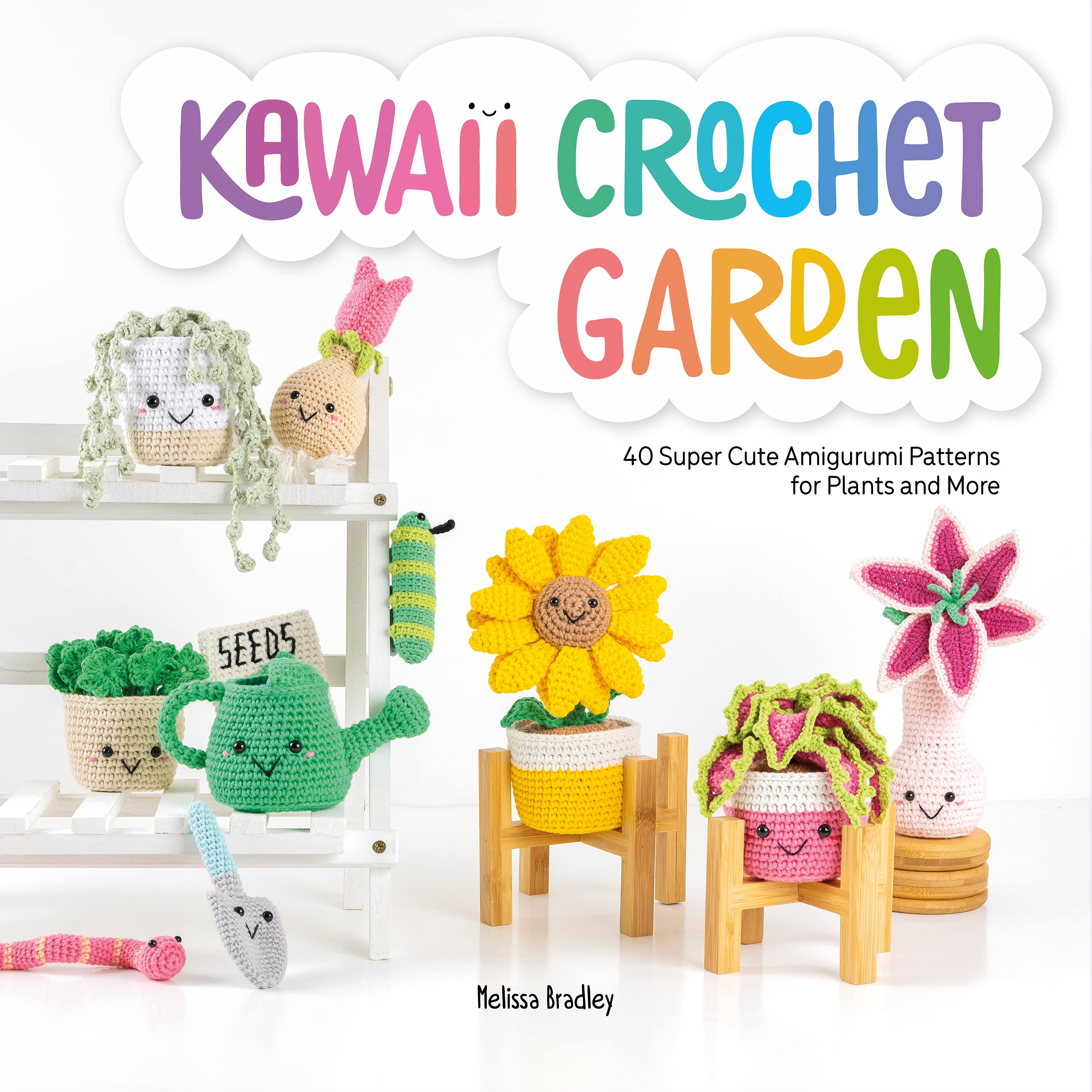 Kawaii Crochet Garden: 40 Super Cute Amigurumi Patterns for Plants and More (Kindle Edition)