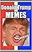 Mémés: Trump Mémés Book - Funny Donald Trump Comedy Special