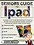 Seniors Guide to iPad by Michael C. Harris