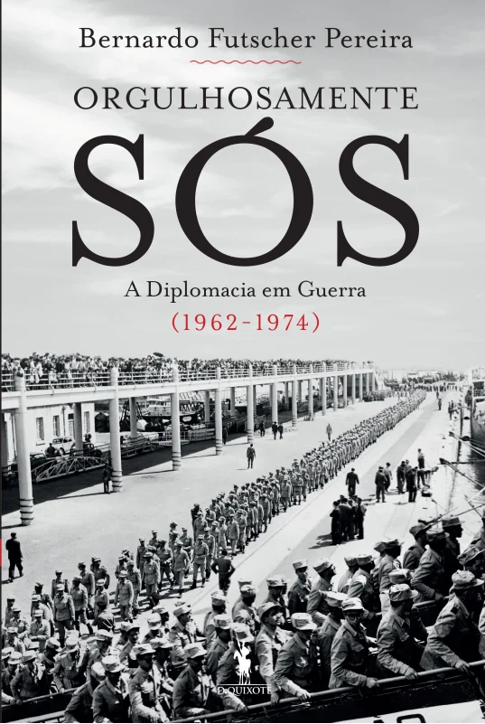 Orgulhosamente sós : a diplomacia em guerra (1962-1974)