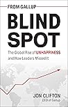 Blind Spot: The Global Rise of Unhappiness and How Leaders Missed It