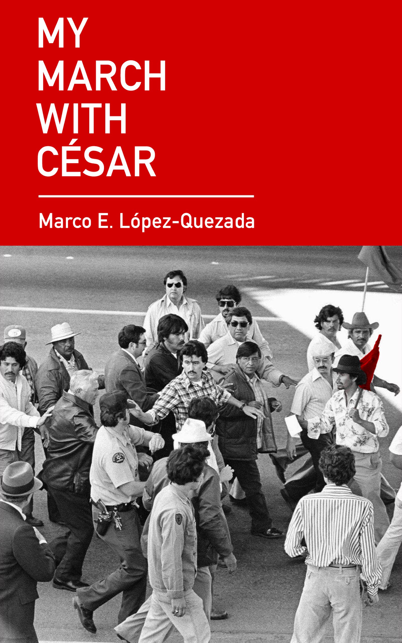 My March With César (Kindle Edition)