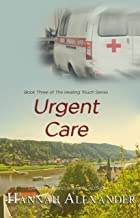 Urgent Care (The Healing Touch, #3)