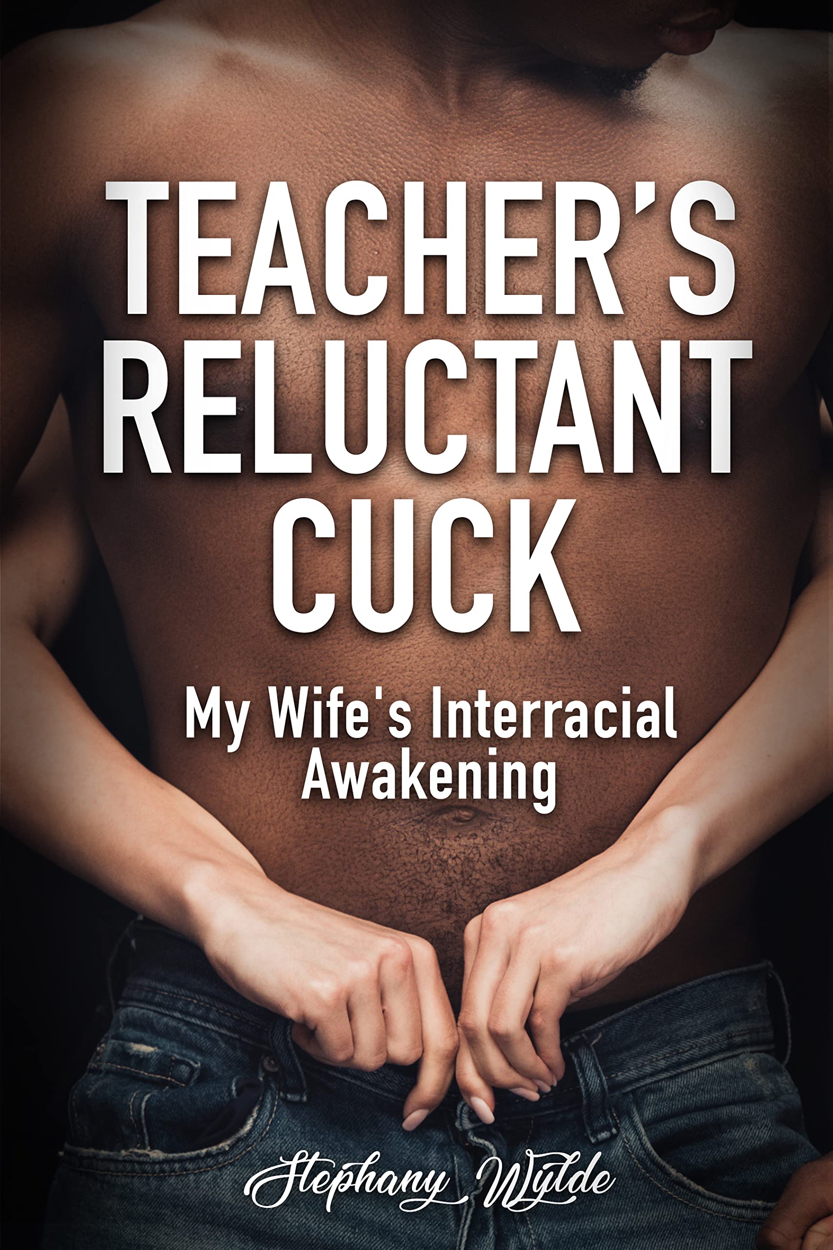 Teacher's Reluctant Cuck: My Wife's Interracial Awakening (Kindle Edition)