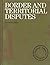 Border and Territorial Disputes of the World by A.J. Day