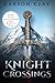 Knight Crossings by Carson Clay