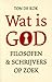 Wat is God - filosofen & schrijvers op zoek