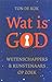 Wat is God: Wetenschappers & kunstenaars op zoek