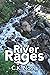 The River Rages by C.K. Norris The River Rages by C.K. Norris
