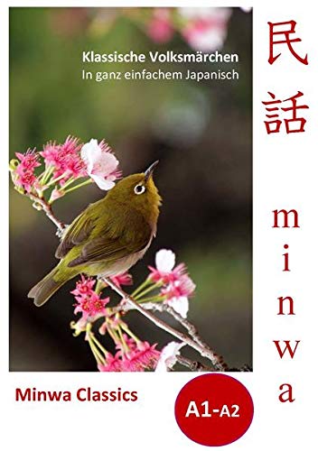 Minwa Classics. Klassische Volksmärchen in ganz einfachem Japanisch
