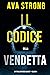 Il Codice della Vendetta (Un Thriller di Remi Laurent – Volume 4) (Italian Edition)
