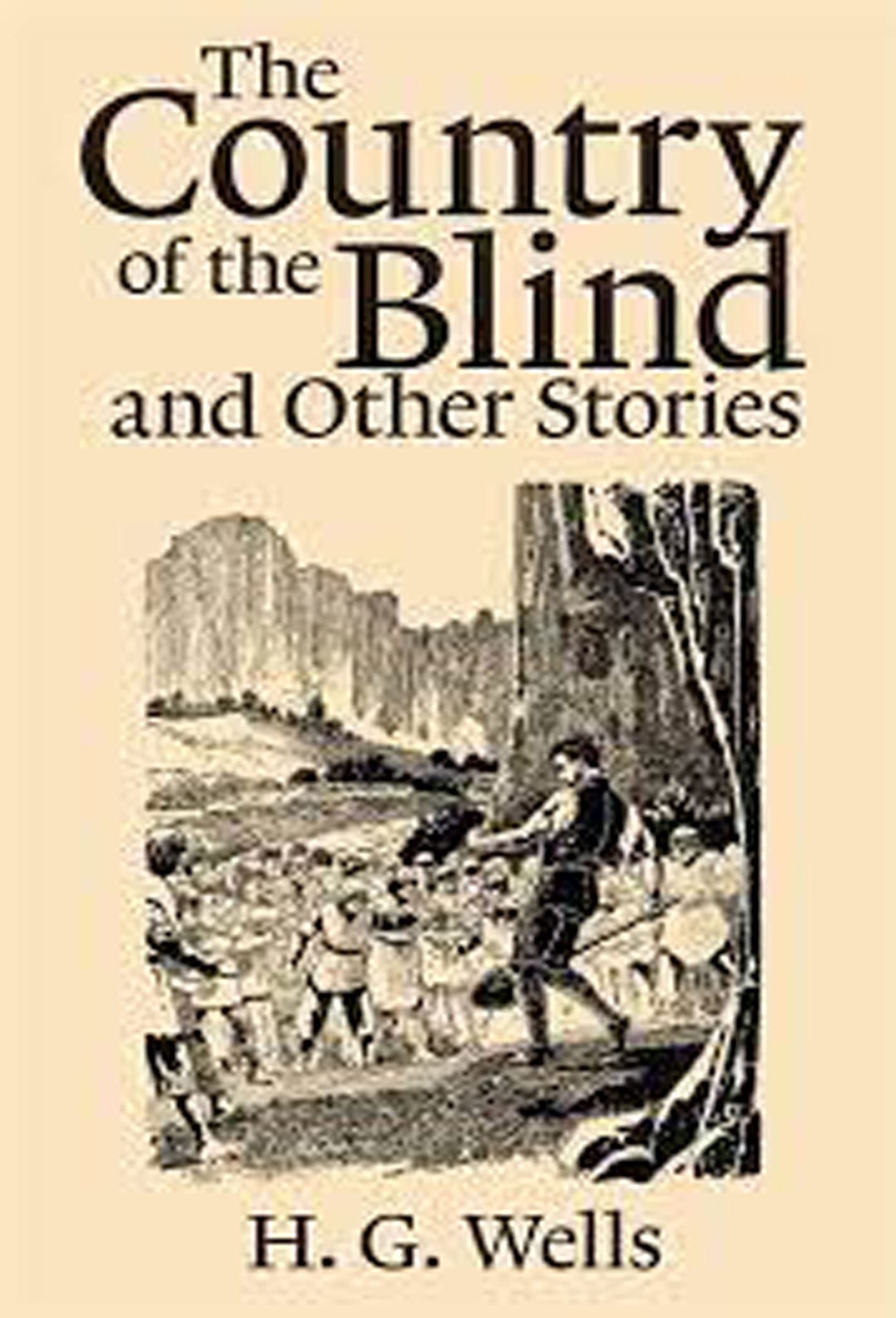 The Country of the Blind and Other Stories Annotated