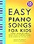 Easy Piano Songs for Kids: ...