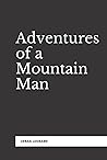 Adventures of a Mountain Man (Annotated): The Narrative of Zenas Leonard Adventures of a Mountain Man (Annotated): The Narrative of Zenas Leonard