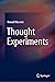 Thought Experiments (SpringerBriefs in Philosophy)