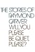 Will You Please Be Quiet, Please? by Raymond Carver