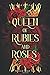 Queen of Rubies and Roses: ...